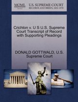 Crichton V. U S U.S. Supreme Court Transcript of Record with Supporting Pleadings