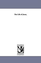 The Life of Jesus,