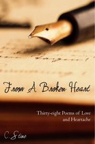 From a Broken Heart: Thirty-eight Poems of Love and Heartache
