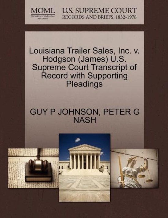 Louisiana Trailer Sales, Inc. V. Hodgson (James) U.S. Supreme Court Transcript of Record with Supporting Pleadings