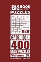 The Big Book of Logic Puzzles - Calcudoku 400 Easy (Volume 31)