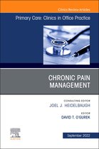 The Clinics: Internal Medicine Volume 49-3 - Chronic Pain Management, An Issue of Primary Care: Clinics in Office Practice, E-Book