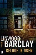 Boekomslag: thriller van Linwood Barclay, "Geloof je ogen", met een vrouw achter een raam in een bakstenen gebouw.