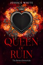 Queen of Ruin- A Dark Fantasy from The Broken Immortals Series (Book 3)