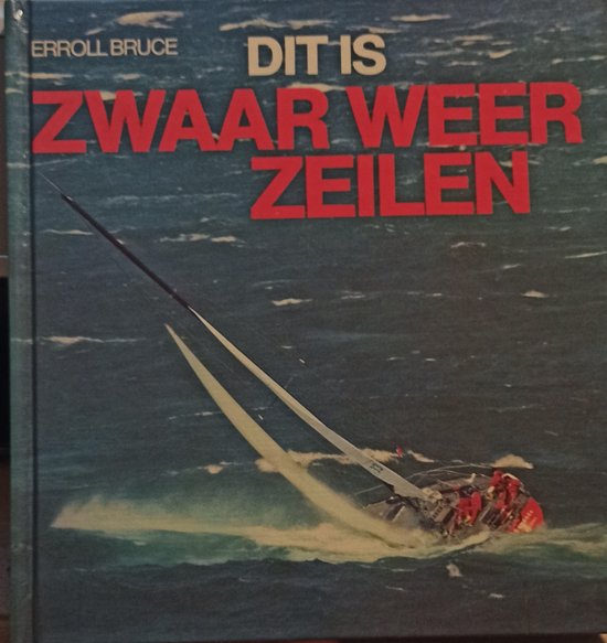 9789022811689 - Dit is zwaar weer zeilen
