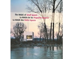 The Magic of Small Spaces / La Magia de los Pequenos Espacios / La Magie des Petits Espaces