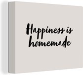 Canvas Schilderij Quotes - Spreuken - Happiness is homemade - Geluk - 120x90 cm - Wanddecoratie