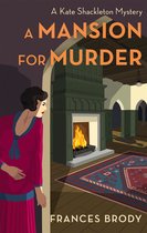 Kate Shackleton Mysteries 13 - A Mansion for Murder