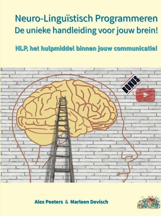Neuro-Linguïstisch Programmeren, de unieke handleiding voor ... - cover