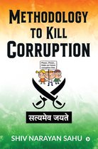 Methodology to kill corruption