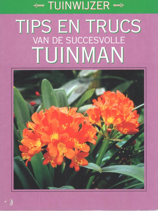 9789043802697 - Tips en trucs van de succesvolle tuinman - Tuinwijzer