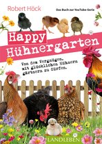 Landleben - Happy Hühnergarten • Das Buch zur YouTube-Serie