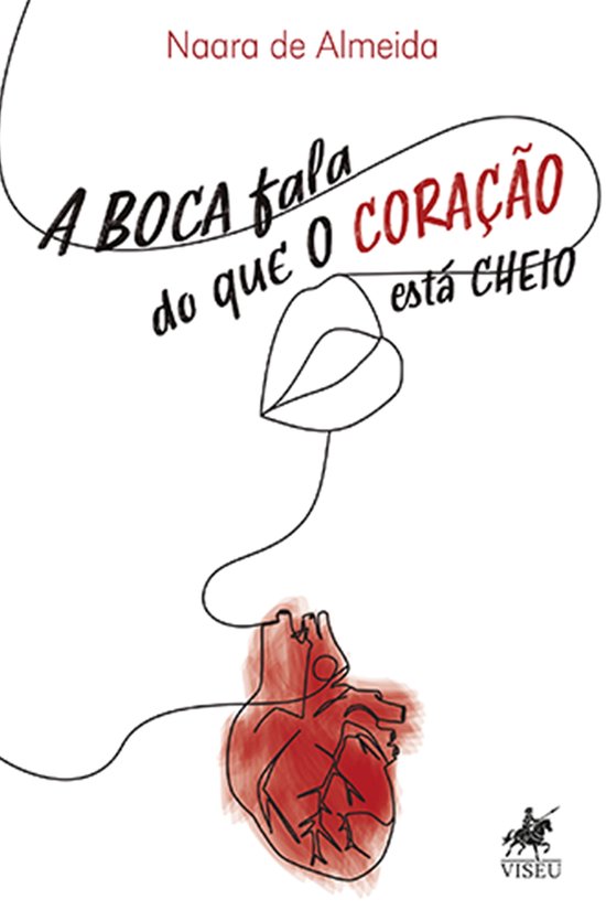 A boca fala do que o coração está cheio (ebook), Naara de Almeida ...