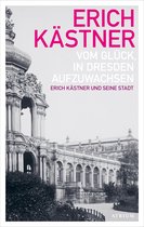 Erich Kästner und seine Stadt - Vom Glück, in Dresden aufzuwachsen