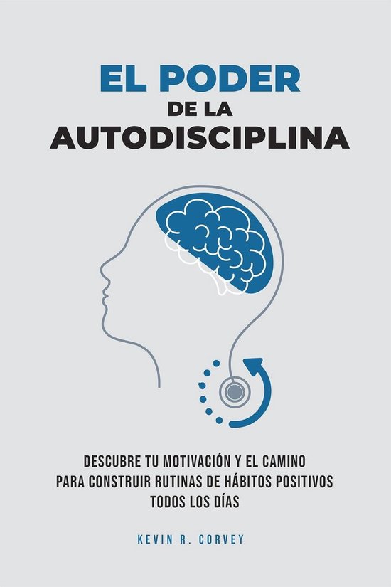 El Poder De La Autodisciplina: Descubre Tu Motivación Y El Camino Para ...