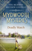 A Cosy Historical Mystery Series 13 - Mydworth Mysteries - A Deadly Match