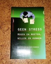 GEEN STRESS MOGEN EN MOETEN, WILLEN EN KUNNEN  -  M.J. Schabraq