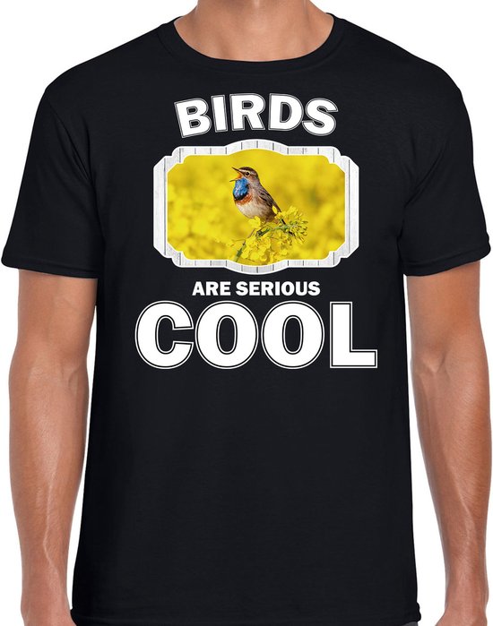 Dieren vogels t-shirt zwart heren - birds are serious cool shirt - cadeau t-shirt blauwborst vogel/ vogels liefhebber S