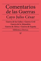 biblioteca iberica 15 - Comentarios de las Guerras (Guerra de las Galias - Guerra Civil - Guerra de la Alejandría - Guerra de África - Guerra de España)