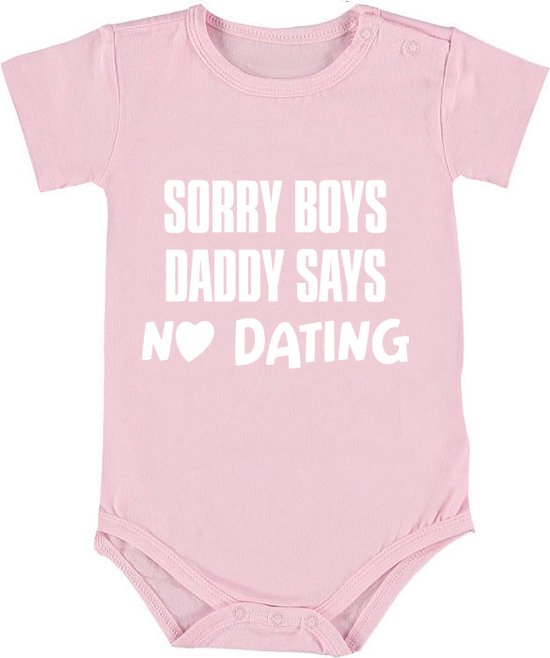 Sorry boys daddy says NO DATING Meisjes Rompertje | romper | baby | babykleding | babyrompertje | kado | cadeau