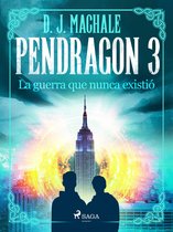 Pendragón 3 - Pendragon 3: La guerra que nunca existió