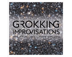 Arne Deforce, Johan Huys - Grokking Improvisations, Unclassical And Beyond (CD)
