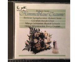 Robert Stolz – Himmelblaue Traume