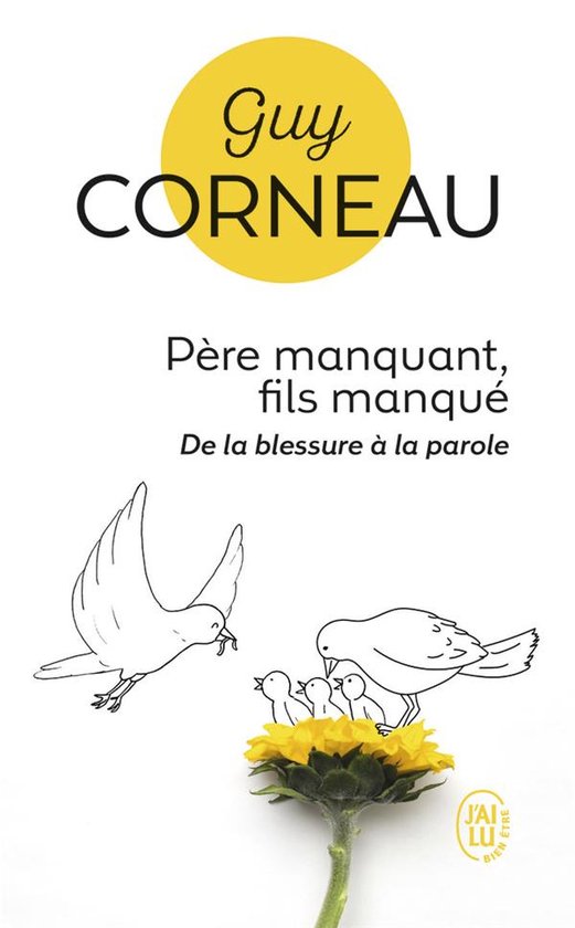 Boekomslag met gele cirkel, tekst 'Guy CORNEAU Père manquant, fils manqué De la blessure à la parole' en een tekening van vogels en kuikens op een zonnebloem.