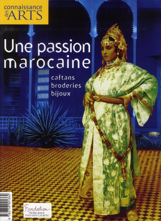 ISBN Connaissance Des Arts; Une Passion Marocaine; Caftans, Broderies, Bijoux, Kunst & design, Frans, Paperback