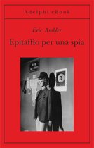 Opere di Eric Ambler 3 - Epitaffio per una spia