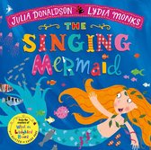 The Singing Mermaid Julia DonaldsonLydia Monks