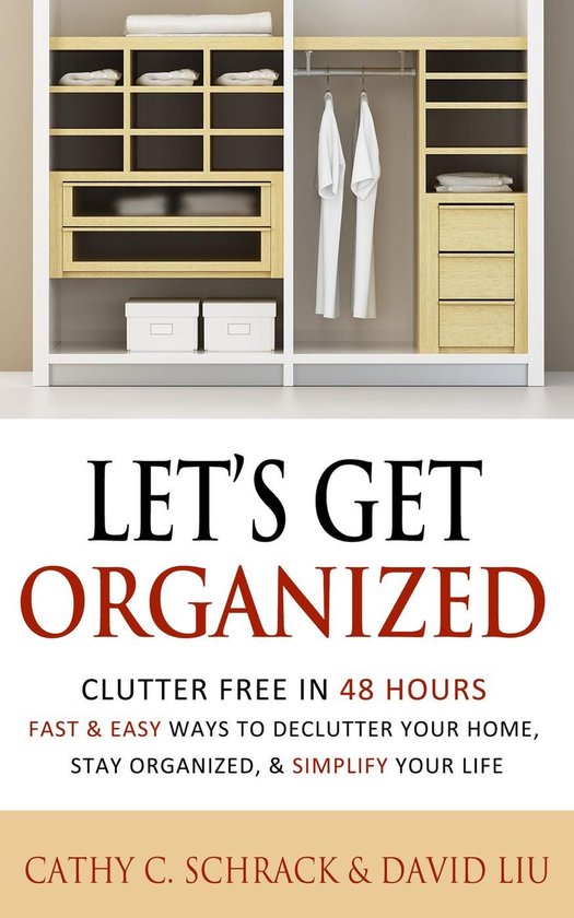 Foto: Let s get organized clutter free in 48 hours fast easy ways to declutter your home stay organized simplify your life
