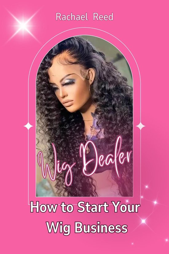 Wig Dealer: How to Start Your wig Business - cover
