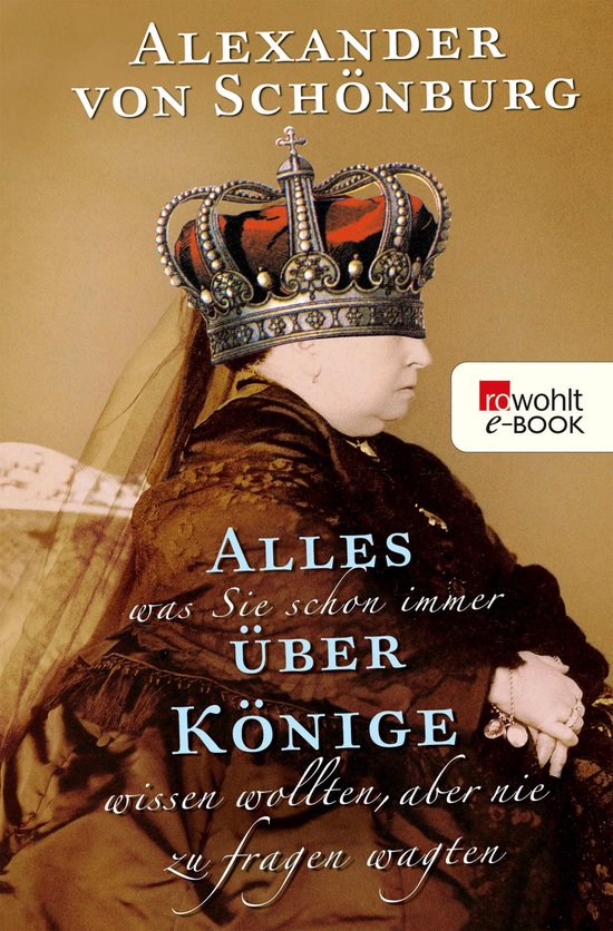 Alles, was Sie schon immer über Könige wissen wollten, abe ... - cover