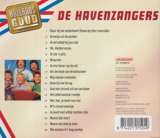 Draai de achterkant van de cd om; de tracklist staat links, de foto van de band rechts. Achtergrond is wit met een oranje, wit en blauwe Nederlandse vlag.