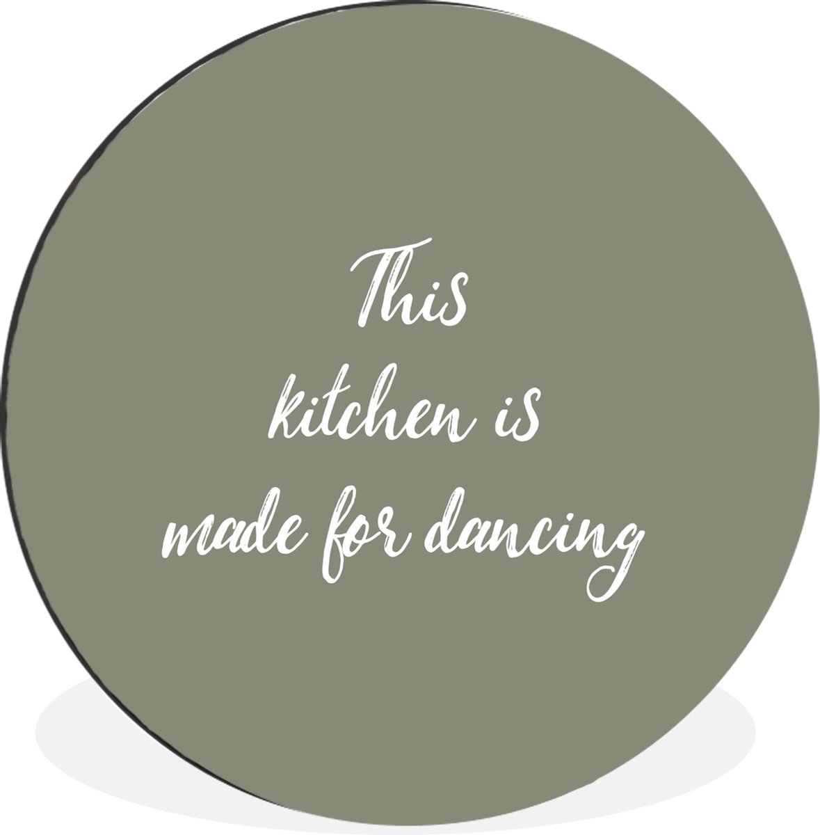 WallCircle Wandcirkel - Muurcirkel - Spreuken - Quotes - This kitchen is made for dancing - Aluminium - Dibond - 120x120 cm - Binnen en Buiten Multicolor