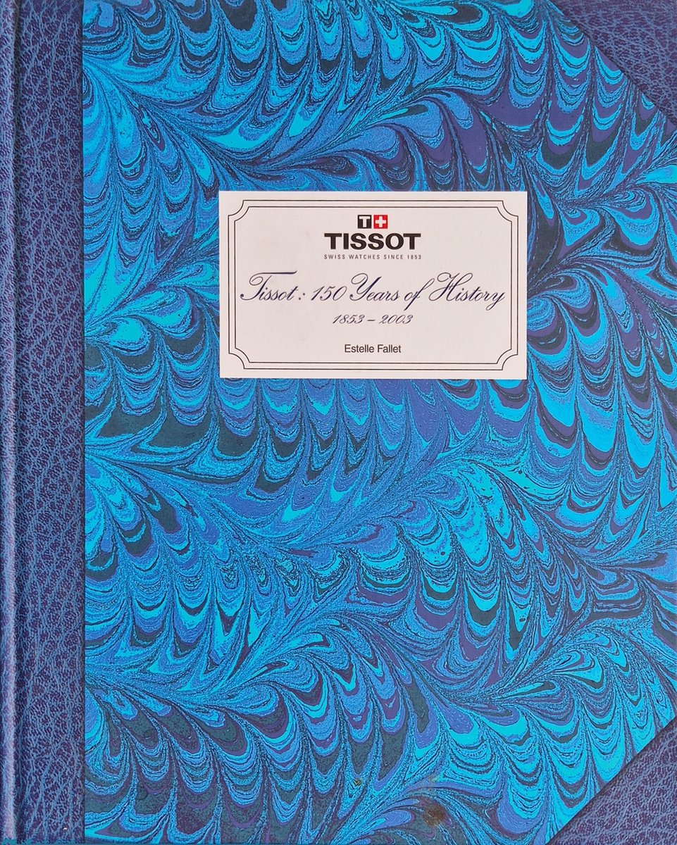 Tissot: 150 Years of History 1853-2003 | bol Tissot: 150 Years of History 1853-2003 | bol