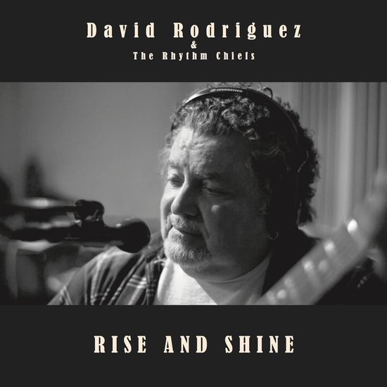 David Rodriguez & The Rhythm Chiefs - Rise & Shine (CD)