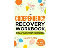 The Codependency Recovery Workbook: A Practical Guide to Help You Break Free From Codependent Relationships, Stop People Pleasing & Set Healthy Boundaries