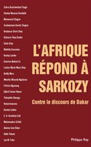 Document - L'Afrique répond à Sarkozy. Contre le discours de Dakar