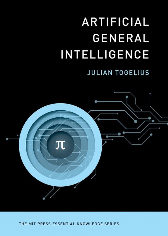 The MIT Press Essential Knowledge series - Artificial General Intelligence
