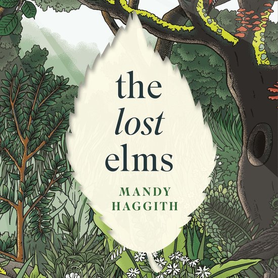 The Lost Elms: A Love Letter to Our Vanished Trees – and t ... - cover