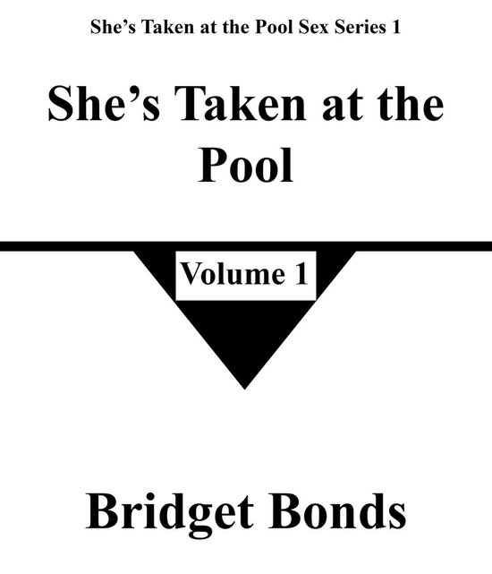 She’s Taken at the Pool Sex Series 1 1 - She’s Taken at the Pool 1
