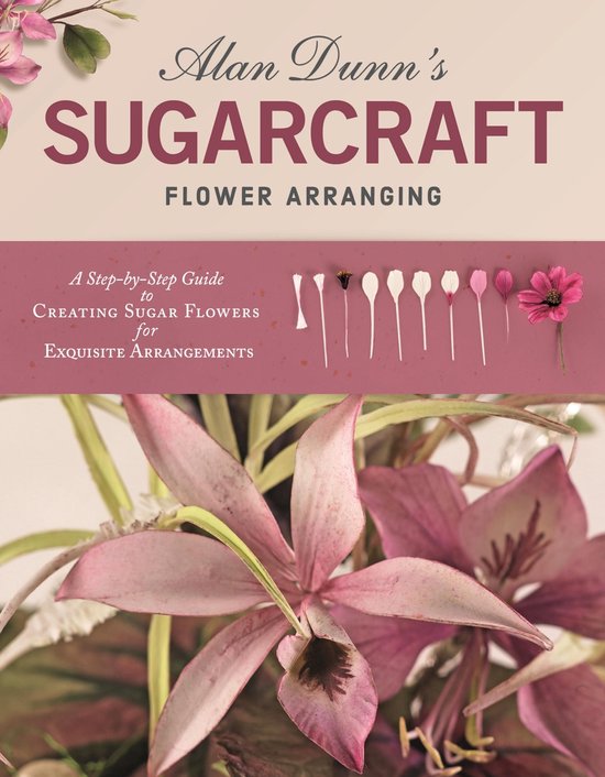 Alan Dunn's Sugarcraft Flower Arranging - cover