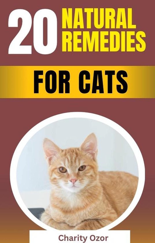 Visual Reference: 20 Natural Remedies For Cats Ebook Charity Ozor