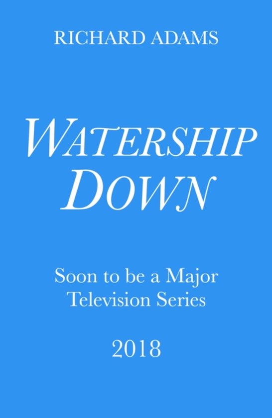 Boekomslag voor Watership Down van Richard Adams, met de tekst 'Soon to be a Major Television Series 2018'.