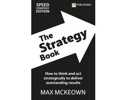 Omslag van Financial Times Series-The Strategy Book: How To Think And Act Strategically To Deliver Outstanding Results