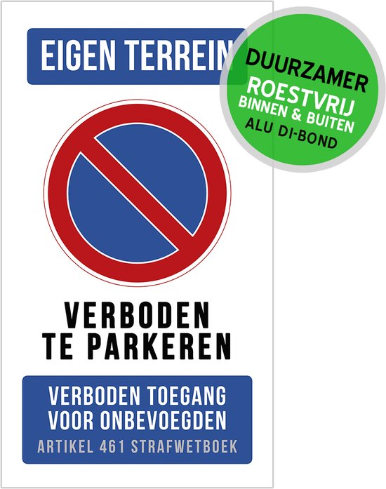 Pictogram/ bord alu di-bond XL | Eigen terrein - Verboden te parkeren - Verboden toegang | 27 x 50 cm | Artikel 461 strafwetboek | Roestvrij | 1 stuk