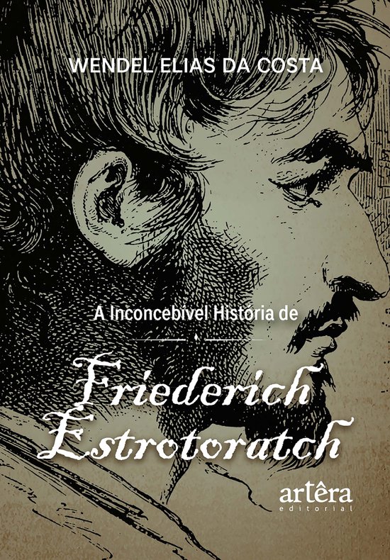 A Inconcebível História de Friederich Estrotoratch - cover
