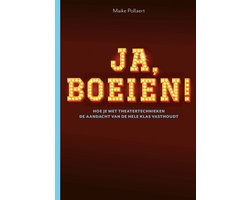 Ja, Boeien! Over hoe je met theatertechnieken de aandacht van de hele klas vasthoudt. Ja, Boeien! Over hoe je met theatertechnieken de aandacht van de hele klas vasthoudt.